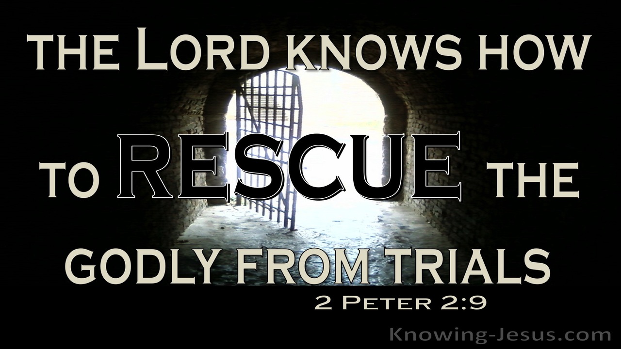 2 Peter 2:9 The Lord Knows How To Rescue The Godly From Trials (black)